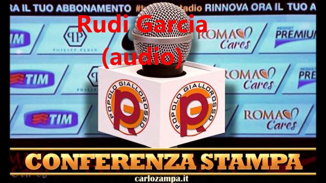 Roma-lazio: conferenza stampa pre-partita di Rudi Garcia (audio)