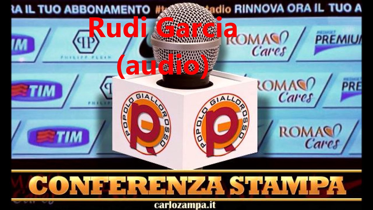 Roma-lazio: conferenza stampa pre-partita di Rudi Garcia (audio)