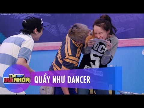Trích Đoạn | Lớp Học Vui Nhộn 60 | Quẩy Như Dancer