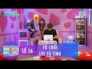 Trailer | Này Bạn Bạn Nghĩ Sao 56 | Từ Chối Lời Tỏ Tình | Khởi My & Huy Khánh
