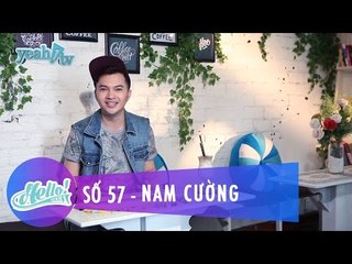Hello 57 | Nam Cường | Fullshow