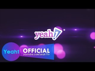 Yeah1 Network - Thế giới giải trí dành riêng cho bạn