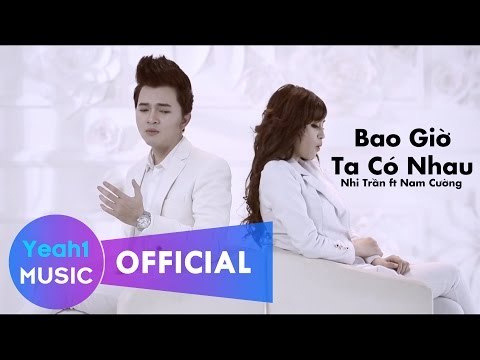 Bao Giờ Ta Có Nhau - Nhi Trần ft Nam Cường Official MV