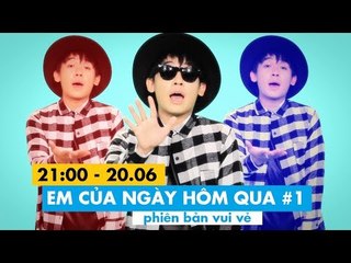 Em của ngày hôm qua PARODY - ver. vui vẻ