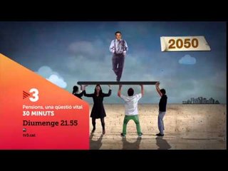 TV3 - Diumenge, a les 21.50 - "Pensions, una qüestió vital"