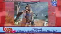 Famosas ¿Cómo las prefiere Tuquitas o Flaquitas?