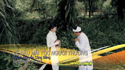 Về Đâu Mái Tóc Người Thương - Huỳnh Nguyễn Công Bằng