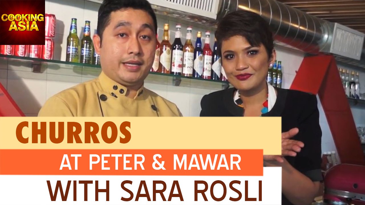 CHURROS At Peter & Mawar With Sara Rosli | Cooking Asia