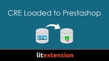 Easy solution to migrate CRE Loaded to Prestashop by LitExtension tool