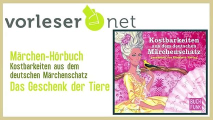 Märchen Hörbuch: Das Geschenk der Tiere