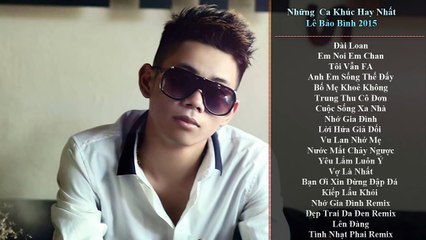 15 Ca Khúc Hay Nhất Của Lê Bảo Bình 2015 (Tuyển Tập Nhạc Chế, Nhạc Sáng Tạo)