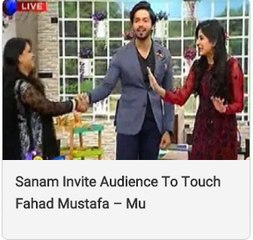 Sanam Invite Audience To Touch Fahad Mustafa – Must Watch