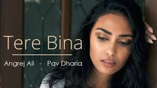 Tere Bina NeW Punjabi Song -  Angrej Ali And Pav Dharia And Lokdhun