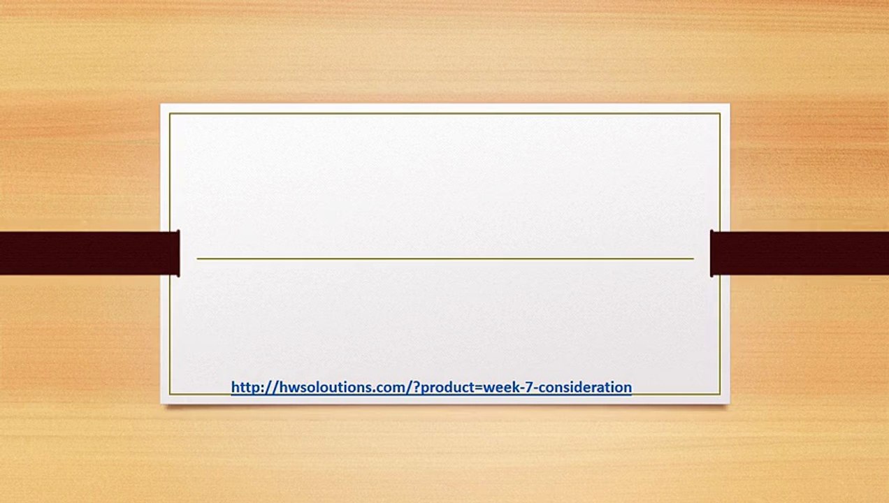 BA 260 WEEK 7 CONSIDERATION