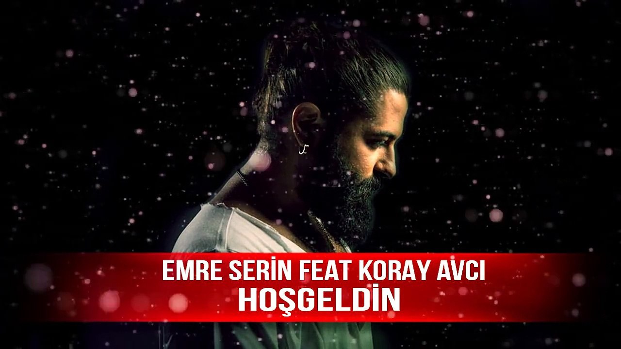 Koray Avcı feat Emre Serin - Hoşgeldin  kasım 2...