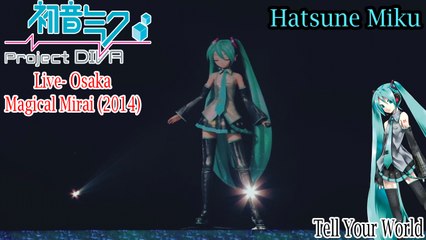 Project DIVA Live- Magical Mirai 2014- Hatsune Miku- Tell Your World with subtitles (HD)