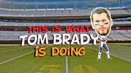 This is what Tom Brady is doing