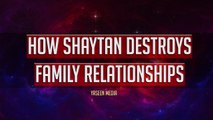 How Shaytan Destroys Family Relationships - Yaseen Media