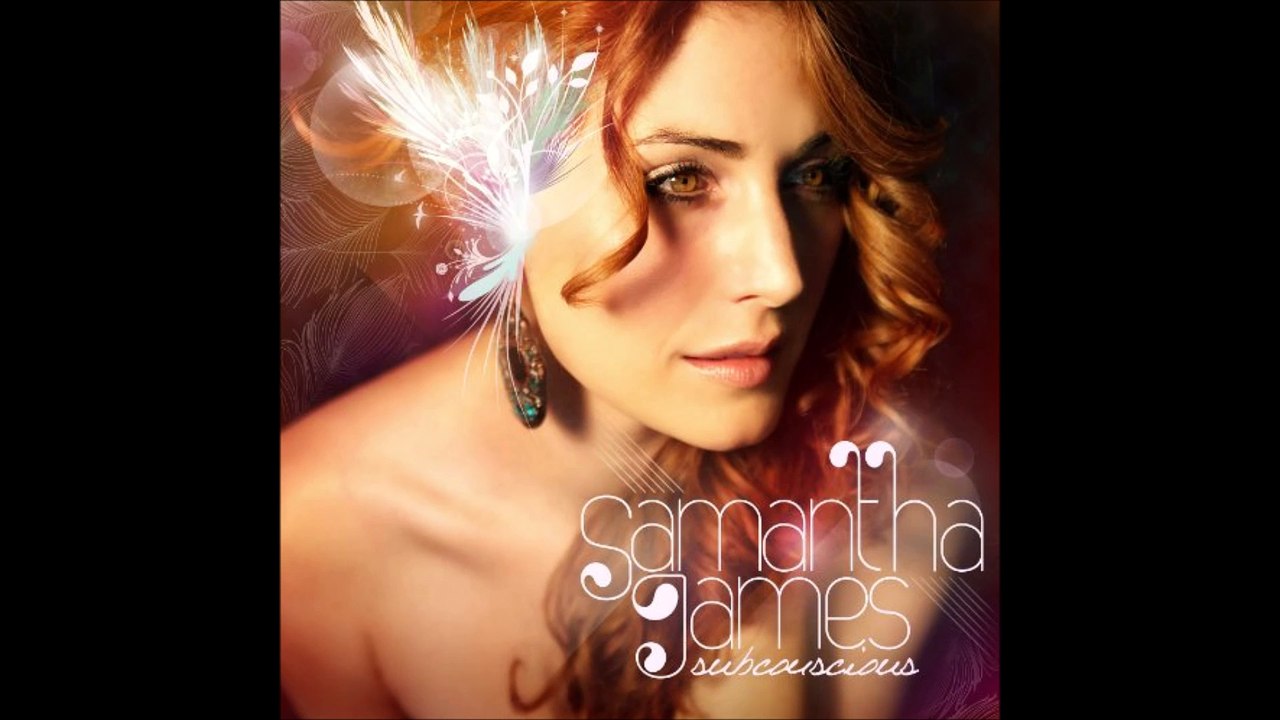Samantha James Subconscious Remix