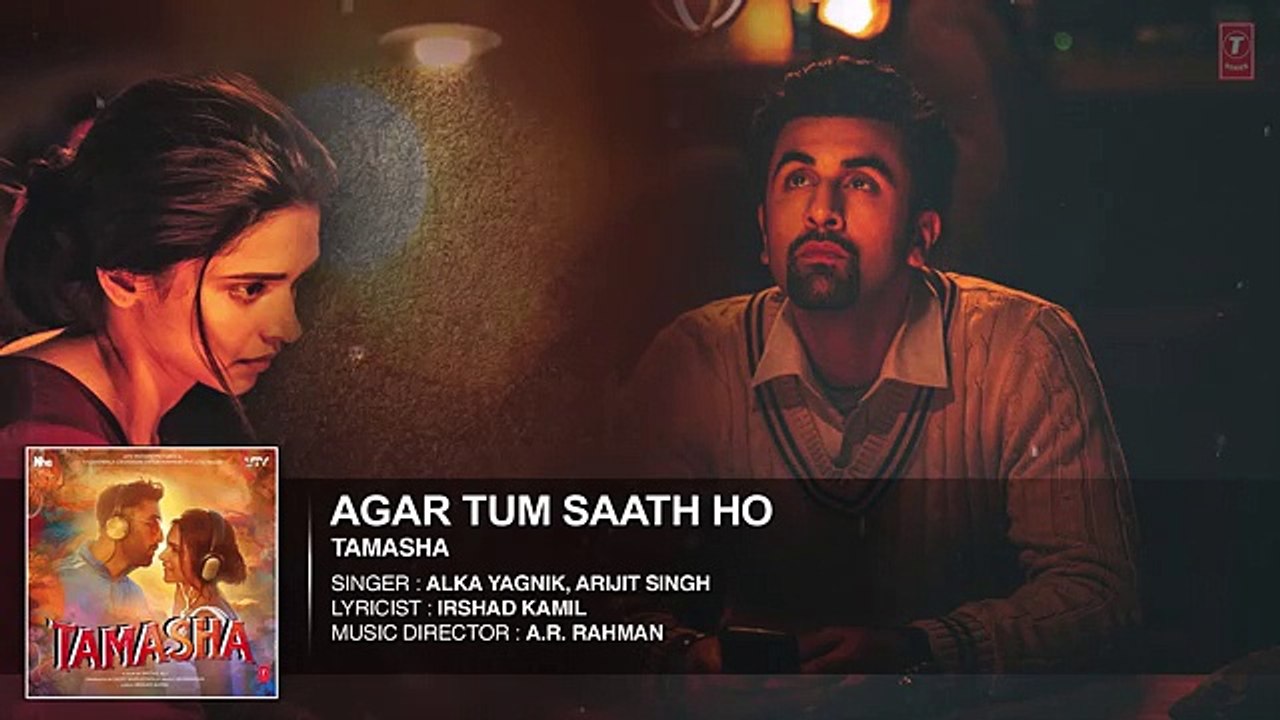 Agar Tum Saath Ho FULL AUDIO Song - Tamasha - Ranbir Kapoor, Deepika Padukone - T-Series - Playit