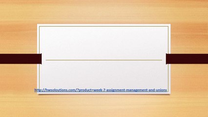 BA 340 WEEK 7 ASSIGNMENT MANAGEMENT AND UNIONS