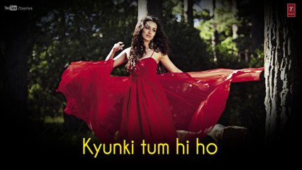 “Tum Hi Ho“ Aashiqui 2 Full Song With Lyrics ¦ Aditya Roy Kapur, Shraddha Kapoor