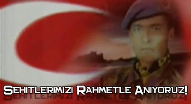Şehitlerimizi Rahmetle Anıyoruz!