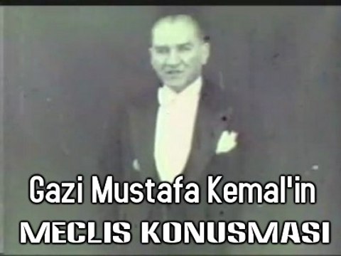 Gazi Mustafa Kemal'in Meclis Konuşması ►Asker TV
