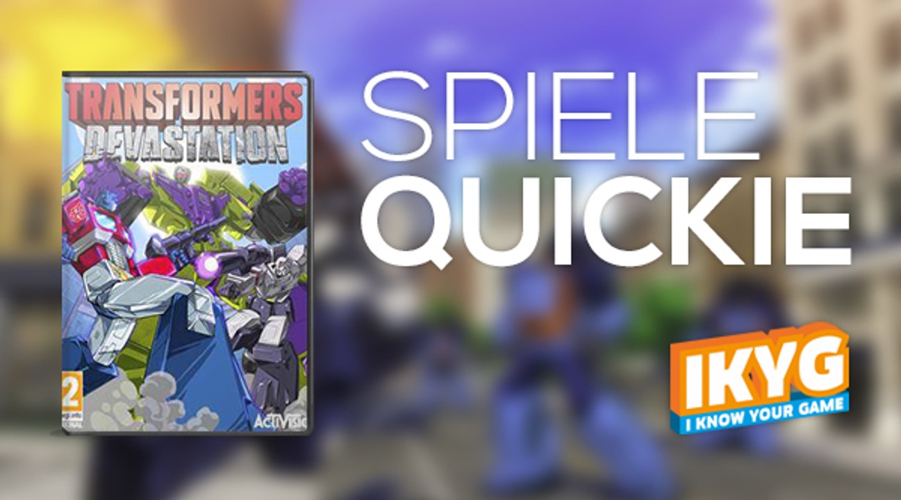 Der Spiele-Quickie - Transformers: Devastation