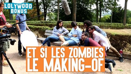 Lolywood - Et si les zombies (Le Making-Of)