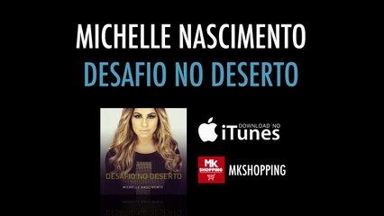 Desafio No Deserto - Michelle Nascimento - COM LETRA (VideoLETRA® oficial MK Music)