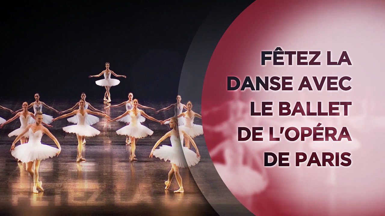 FETEZ LA DANSE AVEC LE BALLET DE L'OPERA DE PARIS - Bande-annonce VF