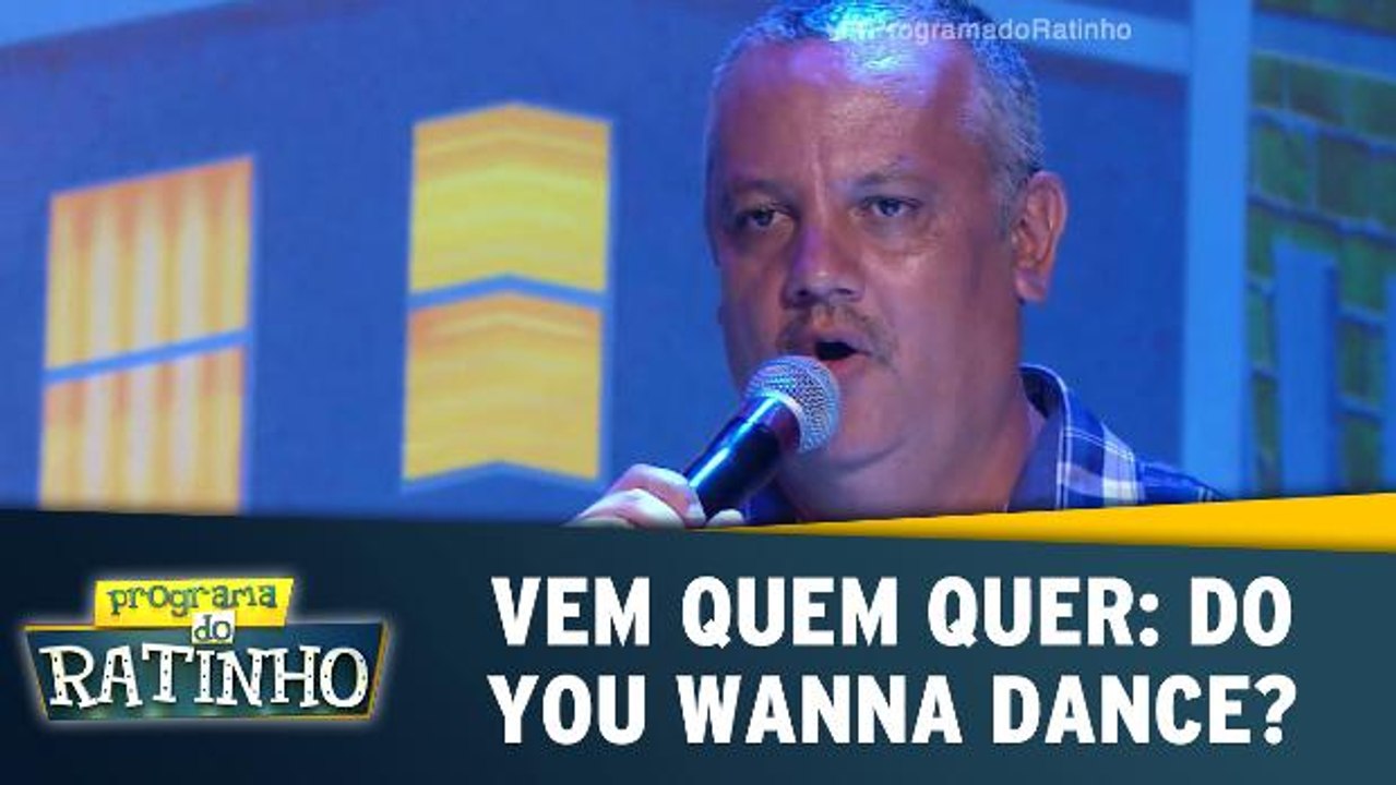Vem Quem Quer: Do You Wanna Dance?