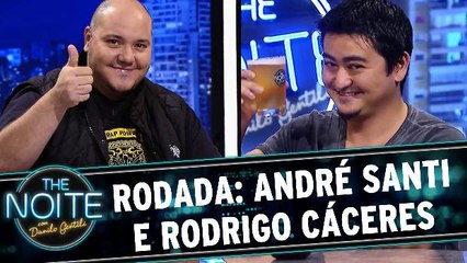 Rodada da Noite com André Santi e Rodrigo Cáceres