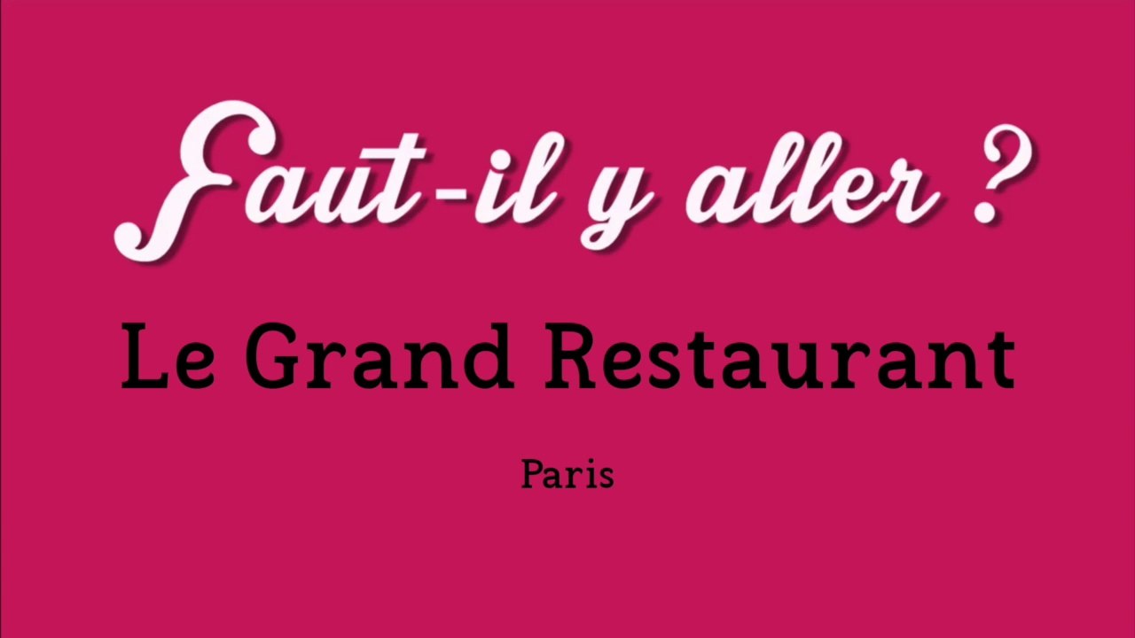 "Faut-il y aller ?" - Le Grand Restaurant