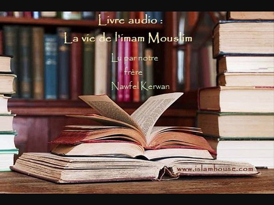 Livre audio - La vie de l'imam Mouslim