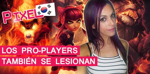 El Píxel Corea: Los Pro-Players también se lesionan