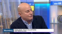 Perelman: Uber Just an App, Tech Valuations 'Ridiculous'