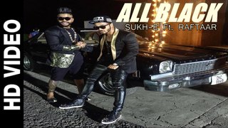 All Black Full Song HD _ Sukhe _ Raftaar _  New Video  2015