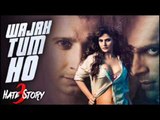 Wajah Tum Ho Video Song HD _ Hate Story 3 _ Zareen Khan _ Karan Singh _ Armaan Malik