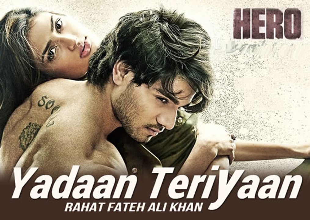 Yadaan Teriyaan FULL VIDEO Song _ Rahat Fateh Ali Khan _ Hero _ Sooraj _ Athiya