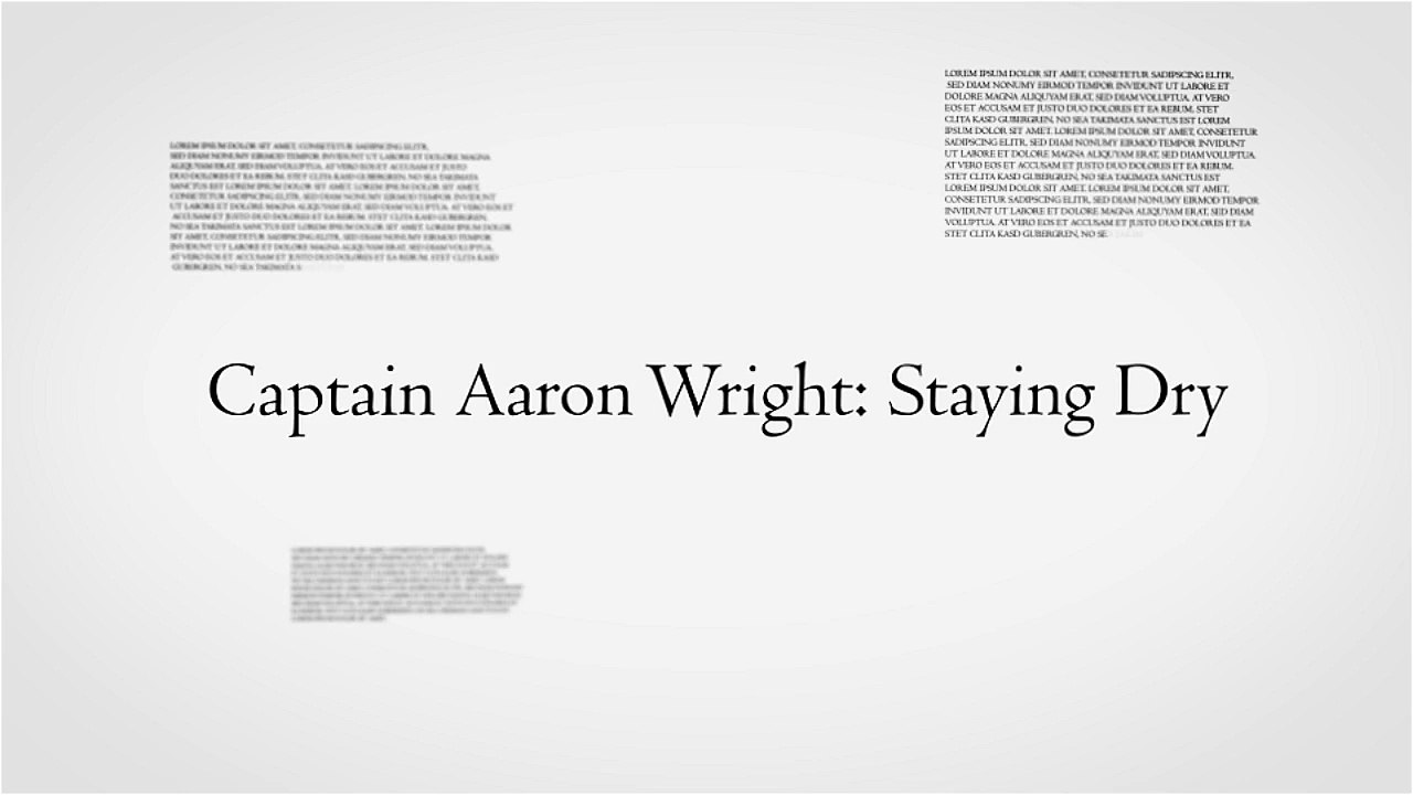 Captain Aaron Wright: Staying Dry