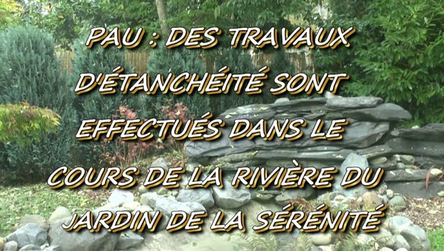 LES W-D.D. MICHOU NEWS - 9 NOVEMBRE 2015 - PAU - DES TRAVAUX D'ÉTANCHÉITÉ SONT EFFECTUÉS DANS LE COURS DE LA RIVIÈRE DU JARIN DE LA SÉRÉNITÉ