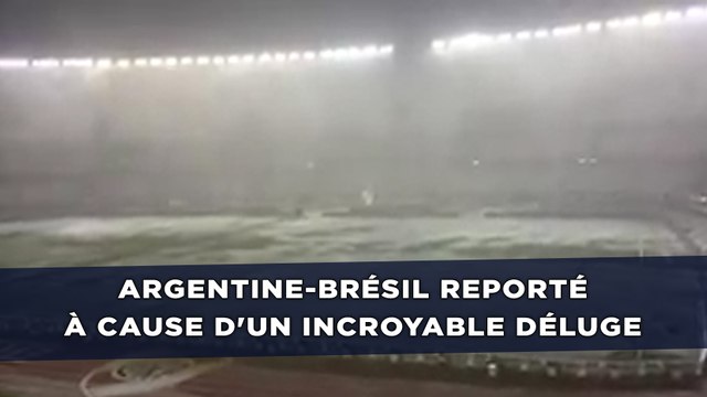 Argentine-Brésil reporté à cause d'un incroyable déluge