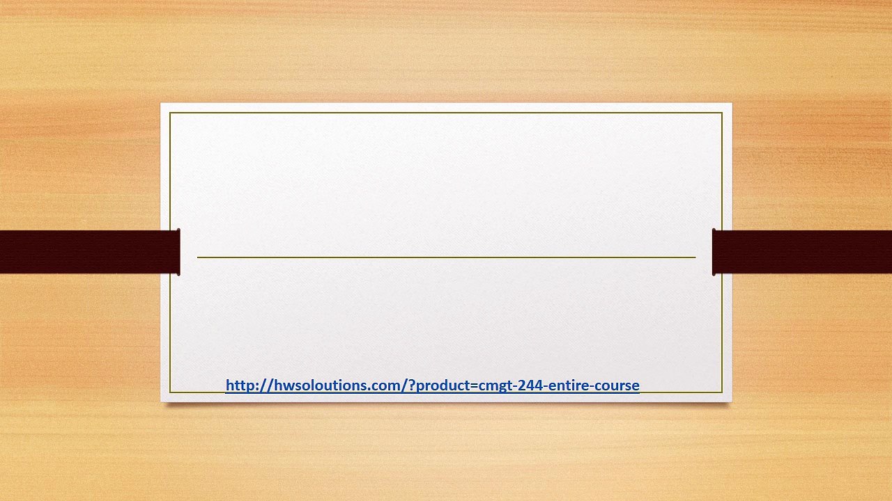 CMGT 244 ENTIRE COURSE