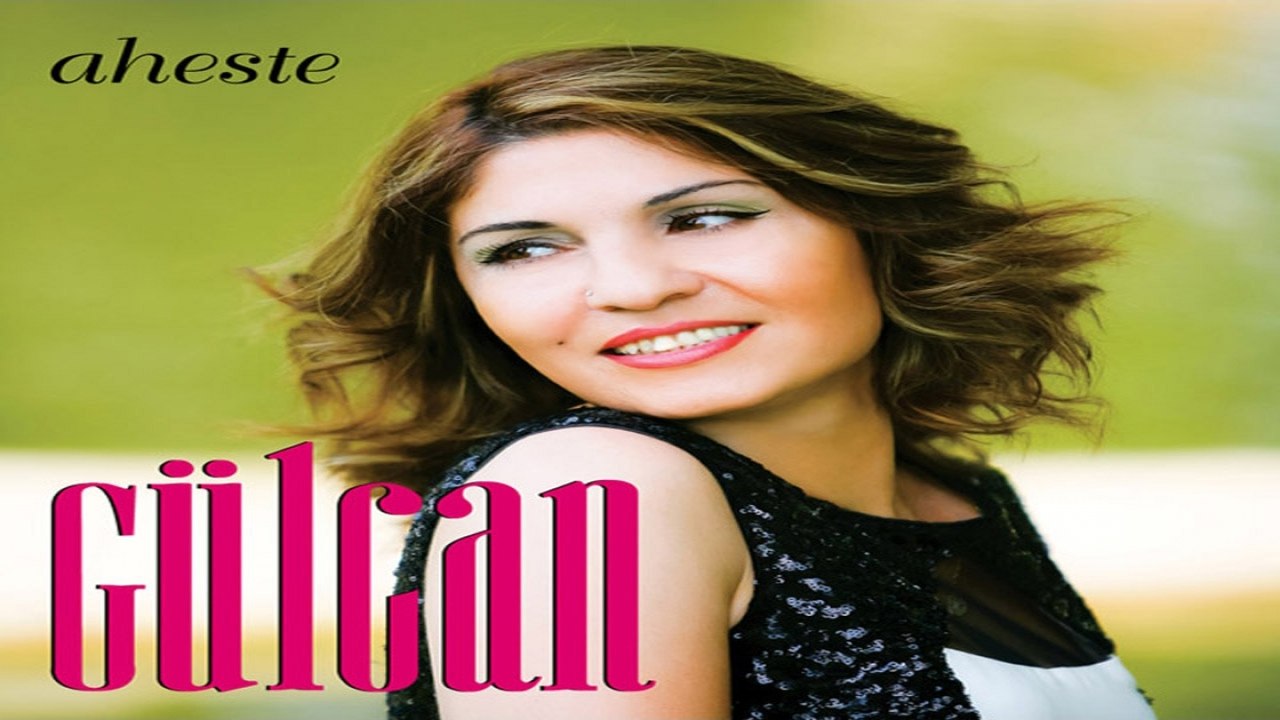 Gülcan - Aheste
