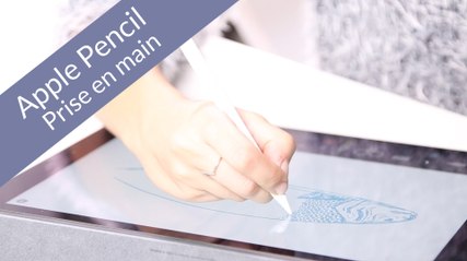 Apple Pencil & iPad Pro : prise en main