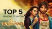 Top 5 Reasons to Watch R…Rajkumar