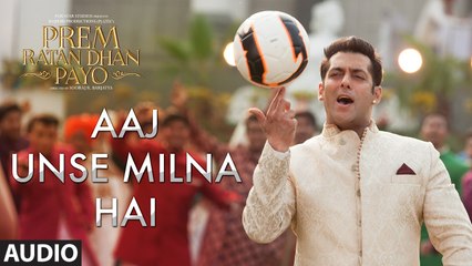 Aaj Unse Milna Hai Full Song (Audio) | Prem Ratan Dhan Payo | Salman Khan, Sonam Kapoor