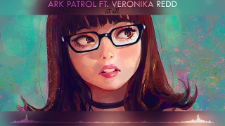 【Chill】Ark Patrol ft. Veronika Redd - At All